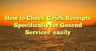 How to Check Gojek Receipts Specifically for Gosend Services  easily